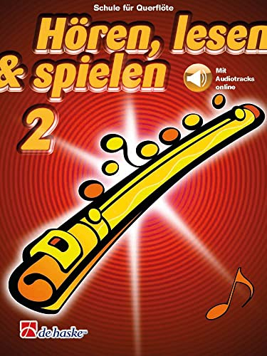 Hören lesen spielen Band 2 Querflöte Lehrbuch für Anfänger | Bläserschule mit Übungen und Etüden | Spielbuch mit MP3 Download | Notenbuch für Flöte ... mit Hörtraining: Mit Audio-Online