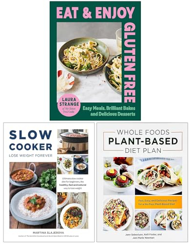 Eat and Enjoy Gluten Free, Slow Cooker Lose Weight Forever & Whole Foods Plant- Based Diet Plan 3 Books Collection Set