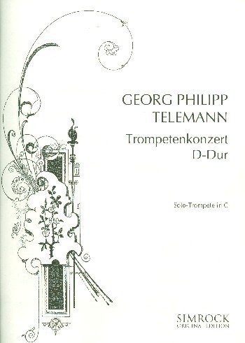Trompetenkonzert D-Dur: Trompete, 2 Oboen, Streicher und Basso continuo. Trompete in C.