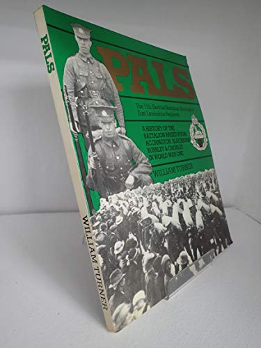 Pals: The 11th (Service) Battalion (Accrington) East Lancashire Regiment