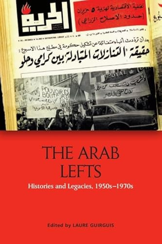 The Arab Lefts: Histories and Legacies, 1950s–1970s