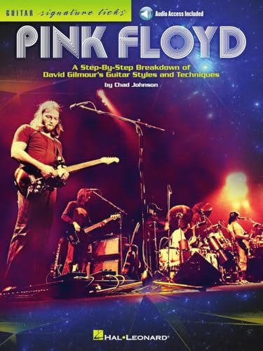 Pink Floyd - Guitar Signature Licks: A Step-By-Step Breakdown of David Gilmour's Guitar Styles and Techniques