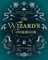 The Wizard's Cookbook: Magical Recipes Inspired by Harry Potter, Merlin, The Wizard of Oz, and More (Magical Cookbooks)