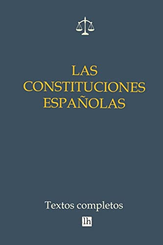 Las constituciones espanolas. Textos completos