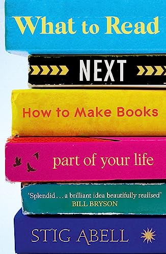 What to Read Next: How to Make Books Part of Your Life