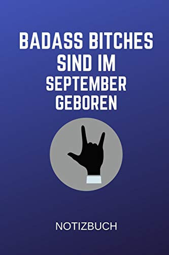 BADASS BITCHES SIND IM SEPTEMBER GEBOREN NOTIZBUCH: A5 Schimpfwörter Malbuch für September Geburtstagskinder! | witzige Geschenkidee für die beste ... | Geburtstagsgeschenk | Erwachsenenmalbuch