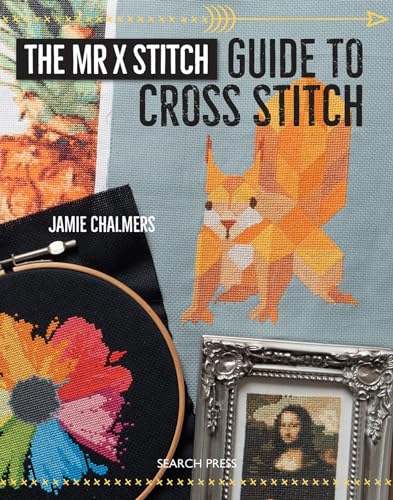 The Mr. X Stitch Guide to Cross Stitch