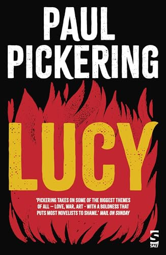 Lucy: Pickering’s new novel is a sensationally readable tale of intrigue, sex, horrific killings, and sacrifice (Salt Modern Fiction)