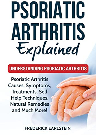Psoriatic Arthritis Explained: Understanding Psoriatic Arthritis