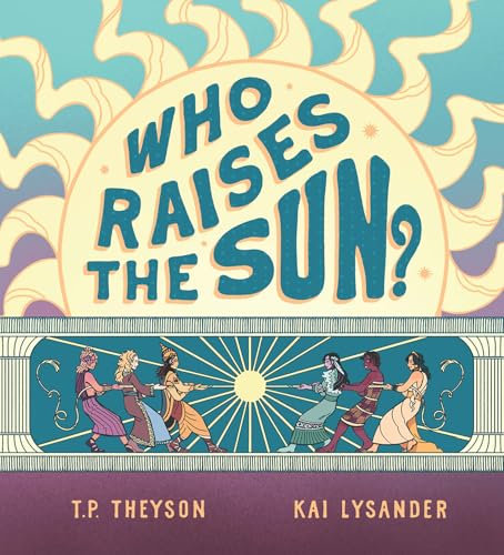 Who Raises the Sun?