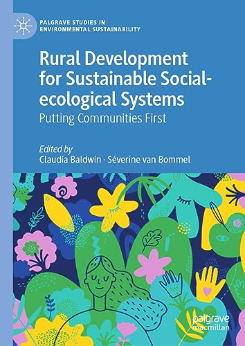 Rural Development for Sustainable Social-ecological Systems: Putting Communities First (Palgrave Studies in Environmental Sustainability)