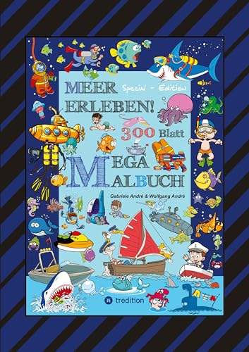 MEGA MALBUCH - 300 BLATT MEER ERLEBEN - TOLLE MOTIVE - MEERESBEWOHNER - WASSERSPORT - TAUCHER - URLAUB AM MEER: MEER ERLEBEN (XXL - EDITION: MEGA MALBUCH Das kann ich!)