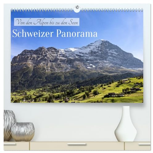 Schweizer Panorama - Von den Alpen bis zu den Seen (hochwertiger Premium Wandkalender 2026 DIN A2 quer), Kunstdruck in Hochglanz: Atemberaubende ... Alpen bis zu idyllischen Seen (CALVENDO Orte)