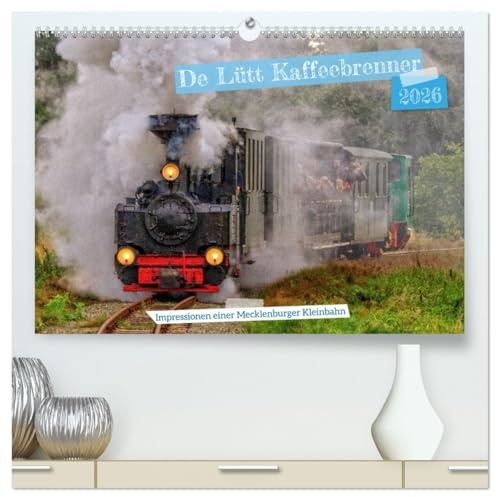 De Lütt Kaffeebrenner – Impressionen einer Mecklenburger Kleinbahn (hochwertiger Premium Wandkalender 2026 DIN A2 quer), Kunstdruck in Hochglanz