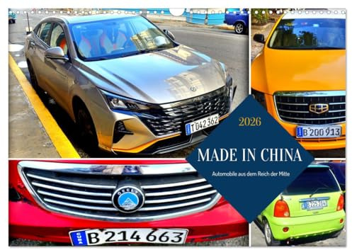 MADE IN CHINA - Automobile aus dem Reich der Mitte (Wandkalender 2026 DIN A3 quer), CALVENDO Monatskalender: PKW führender chinesischer Autokonzerne in Kuba (CALVENDO Mobilitaet)