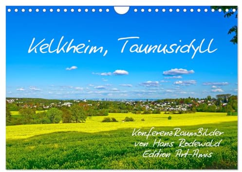 Kelkheim, Taunusidyll (Wandkalender 2026 DIN A4 quer), CALVENDO Monatskalender: Malerische Möbelstadt am Südhang des Taunus (CALVENDO Orte)