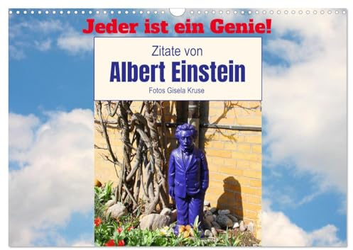 Jeder ist ein Genie! Zitate von Albert Einstein (Wandkalender 2026 DIN A3 quer), CALVENDO Monatskalender: Die weisen Sprüche eines genialen ... mit passenden Fotografien (CALVENDO Wissen)