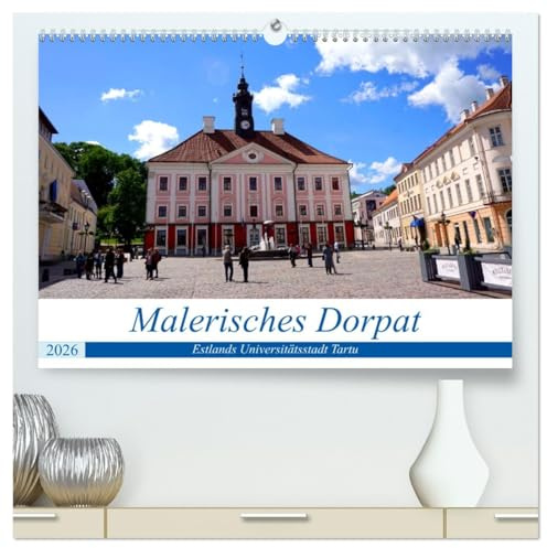 Malerisches Dorpat - Estlands Universitätsstadt Tartu (hochwertiger Premium Wandkalender 2026 DIN A2 quer), Kunstdruck in Hochglanz: Sehenswürdigkeiten der zweitgrößten Stadt Estlands (CALVENDO Orte)
