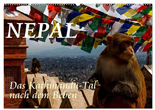 Nepal-Das Kathmandu-Tal nach dem Beben (Wandkalender 2026 DIN A2 quer), CALVENDO Monatskalender: Nepal nach dem Beben (CALVENDO Orte)