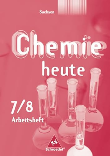 Chemie heute SI - Ausgabe 2004 für Sachsen: Arbeitsheft 7 / 8