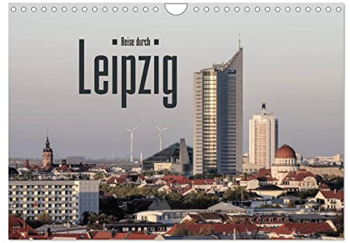 Reise durch Leipzig (Wandkalender 2026 DIN A4 quer), CALVENDO Monatskalender: Sehenswürdigkeiten der sächsischen Metropole Leipzig (CALVENDO Orte)