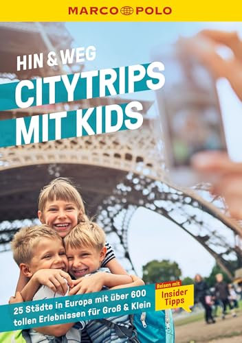 MARCO POLO MARCO POLO Hin & Weg Citytrips mit Kids: 25 Städte in Europa mit über 600 tollen Erlebnissen für Groß & Klein