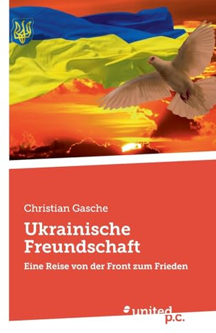 Ukrainische Freundschaft: Eine Reise von der Front zum Frieden