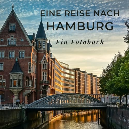 Eine Reise nach Hamburg: Ein Fotobuch
