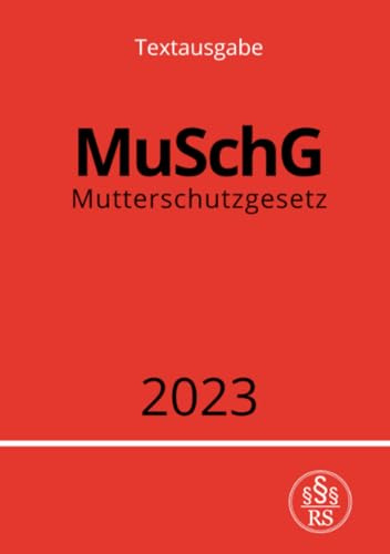 Mutterschutzgesetz - MuSchG 2023: DE