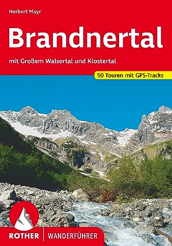 Brandnertal: mit Großem Walsertal und Klostertal. 50 Touren mit GPS-Tracks (Rother Wanderführer)