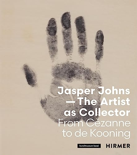 Jasper Johns: The Artist as Collector: From Cézanne to de Kooning