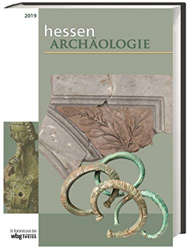 hessenARCHÄOLOGIE 2019: Jahrbuch für Archäologie und Paläontologie in Hessen
