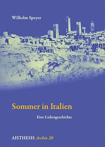 Sommer in Italien: Eine Liebesgeschichte (Aisthesis Archiv)