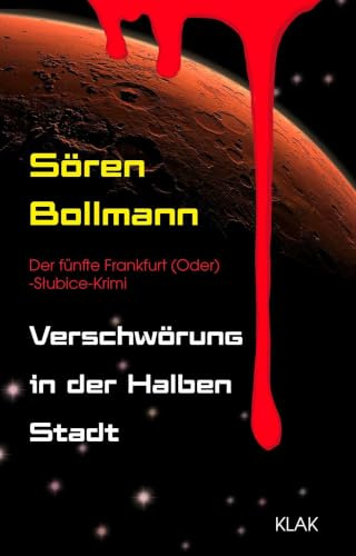 Verschwörung in der Halben Stadt: Der fünfte Frankfurt (Oder)-Słubice-Krimi: Der fünfte Frankfurt (Oder)-S¿ubice-Krimi