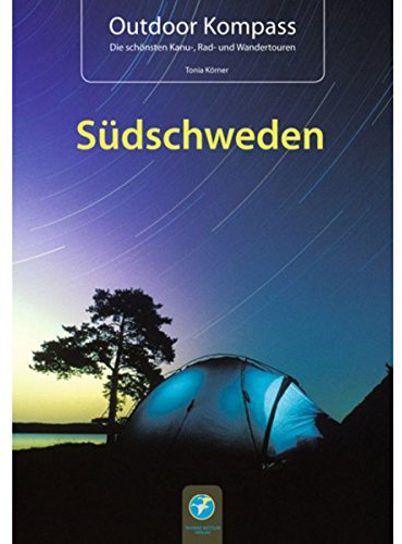 Outdoor Kompass Südschweden 2015. Die schönsten Kanu-, Rad- und Wandertouren: Das Reisehandbuch für Aktive. Die 15 schönsten Kanu-, Rad- und Wandertouren