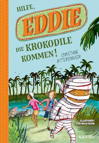 Eddie (Band 2) – Hilfe, die Krokodile kommen!: Der zweite Band der lustigen Abenteuerreihe in Ägypten, für Kinder ab 9 Jahren