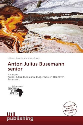 Anton Julius Busemann senior: Hannover Anton, Julius, Busemann, Bürgermeister, Hannover, Busemann