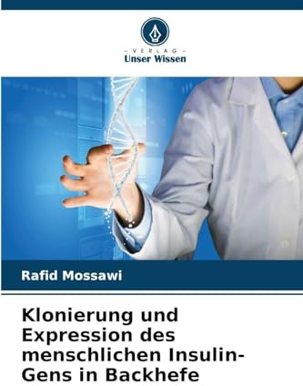 Klonierung und Expression des menschlichen Insulin-Gens in Backhefe