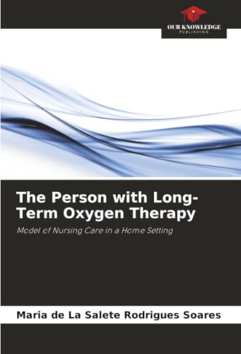 The Person with Long-Term Oxygen Therapy: Model of Nursing Care in a Home Setting