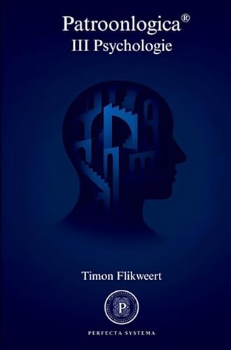 Patroonlogica III Psychologie: Hoe onze mindset de overheid stuurt en hoe we ons denken bevrijden
