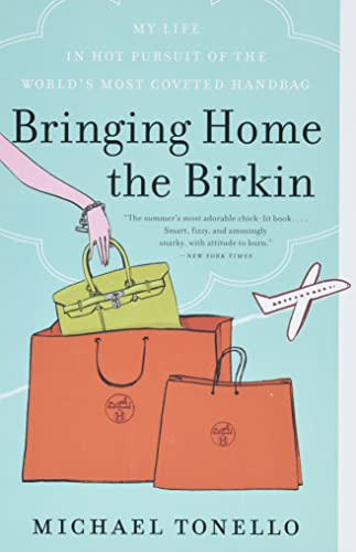 Bringing Home the Birkin: My Life in Hot Pursuit of the World's Most Coveted Handbag – A Humorous Fashion Memoir of Shopping in Spain