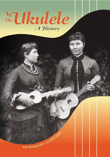 The `Ukulele: A History (A Latitude 20 Book)