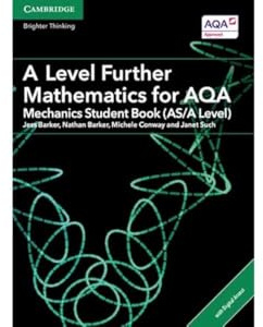 A Level Further Mathematics for AQA Mechanics Student Book (AS/A Level) with Cambridge Elevate Edition (2 Years) (AS/A Level Further Mathematics AQA)