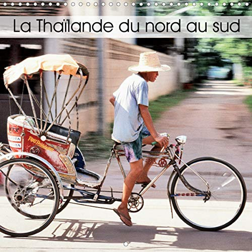 La Thaïlande du nord au sud (Calendrier mural 2021 300 × 300 mm Square): Quelques images de Thaïlande photographiées à l'aide d'un appareil argentique. (Calendrier mensuel, 14 Pages )
