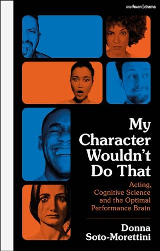 My Character Wouldn’t Do That: Acting, Cognitive Science and the Optimal Performance Brain