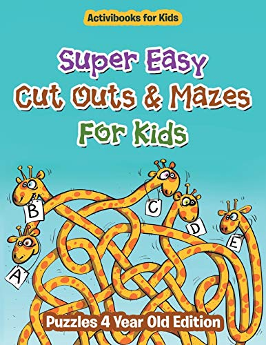 Super Easy Cut Outs & Mazes For Kids: Puzzles 4 Year Old Edition
