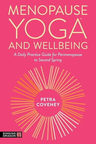 Menopause Yoga™ and Wellbeing: A Daily Practice Guide for Perimenopause to Second Spring