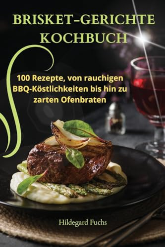 Brisket-Gerichte Kochbuch