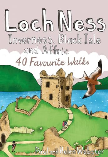 Loch Ness, Inverness, Black Isle and Affric: 40 Favourite Walks