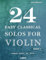 24 Easy Classical Solos for Violin Book 1